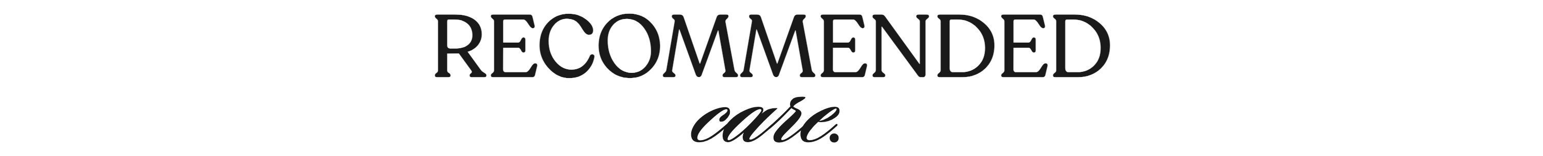 Recommended care