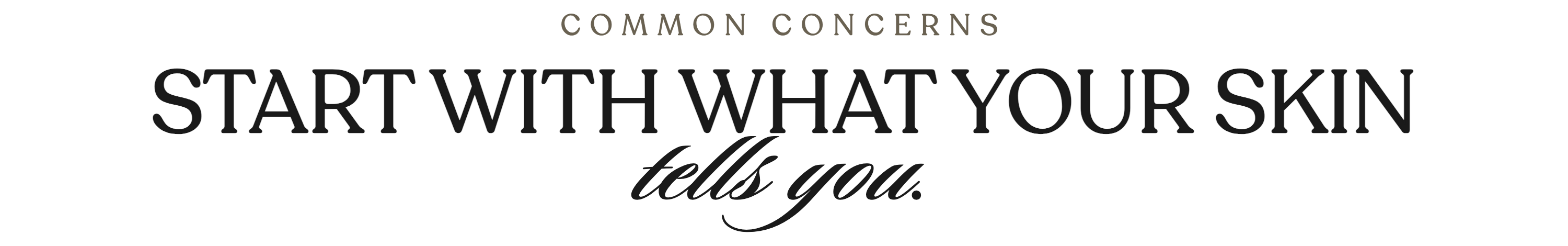 Start with what your skin tells you.