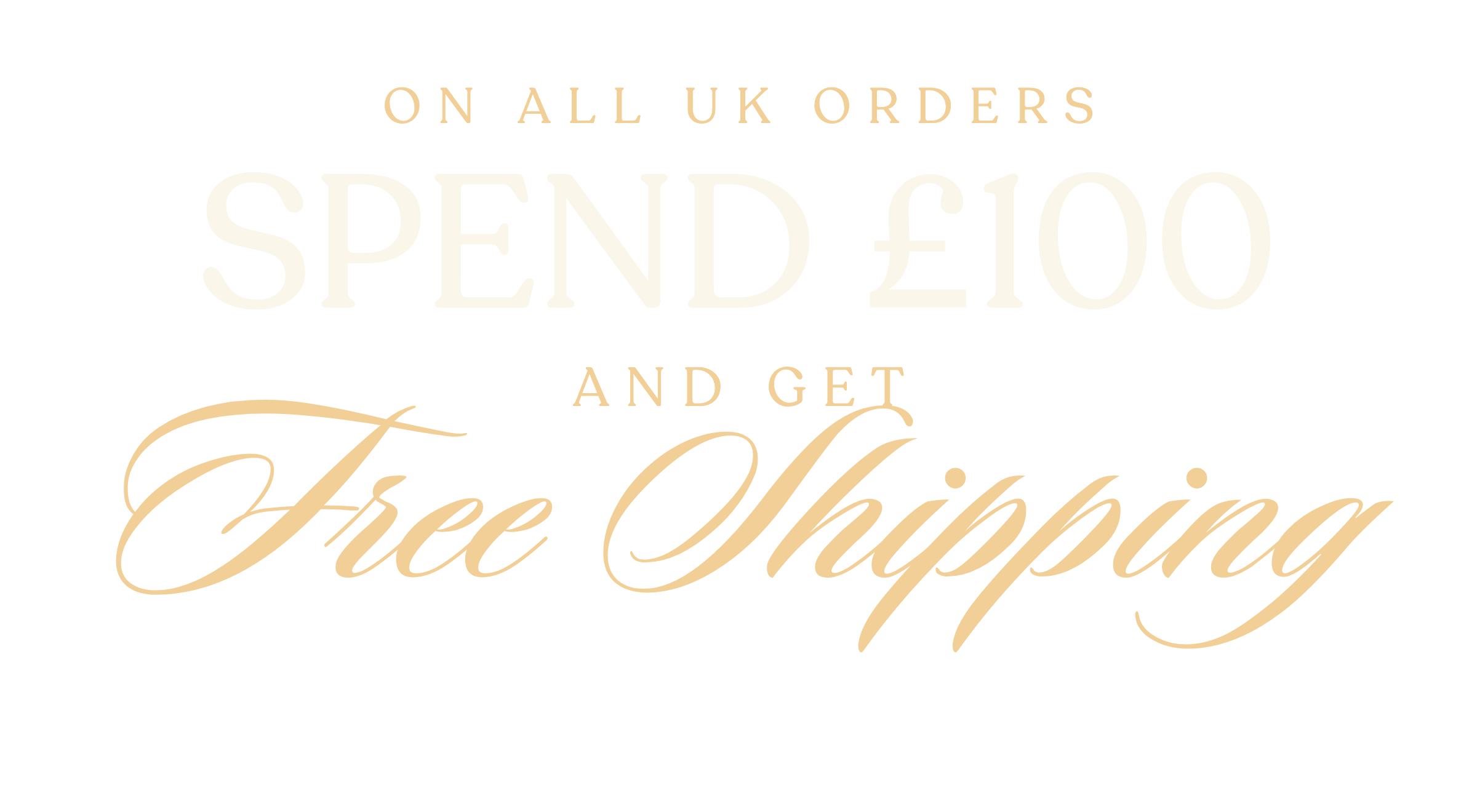 Spend £100 and get free UK shipping