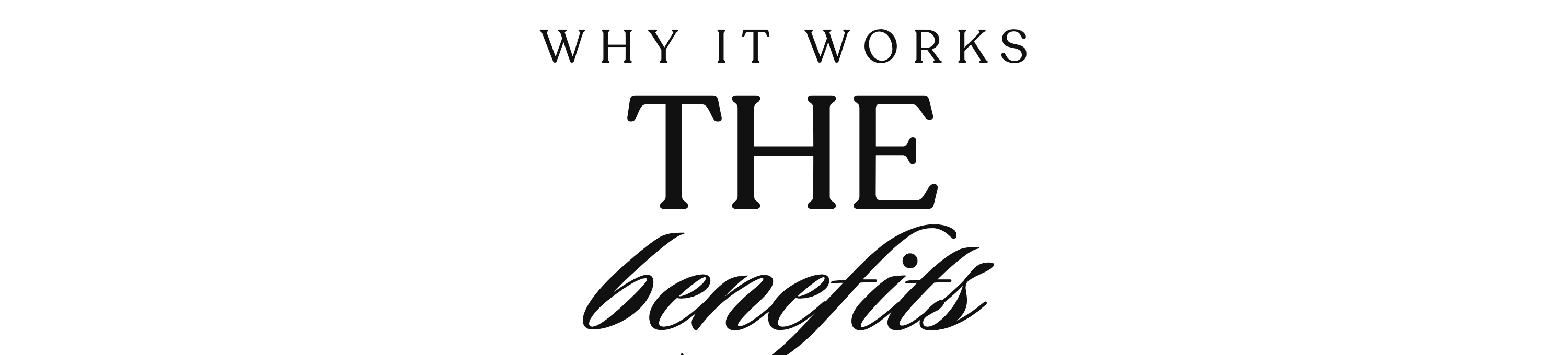 The benefits